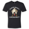 Guess What?  Chicken Butt!  T-Shirt