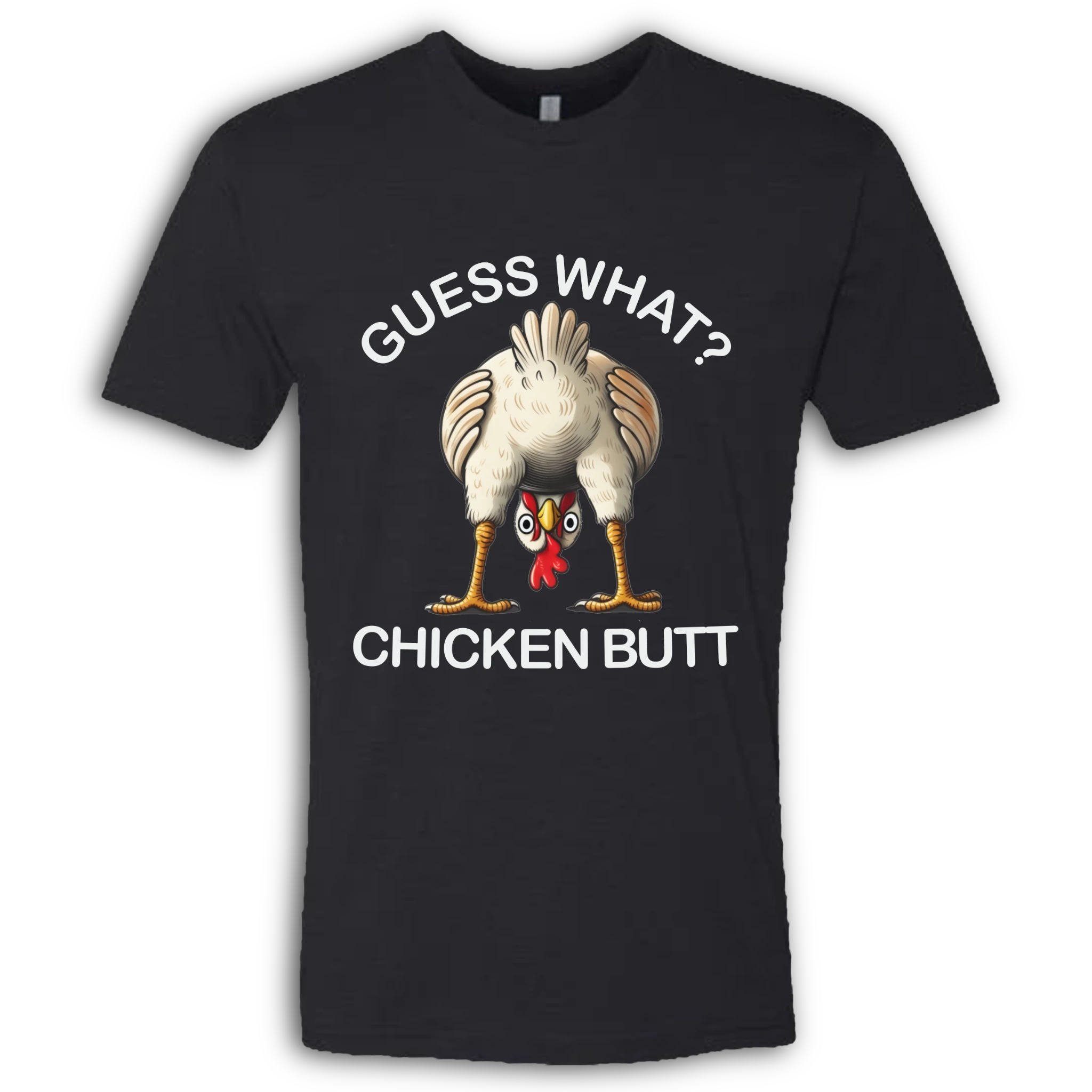 Guess What?  Chicken Butt!  T-Shirt