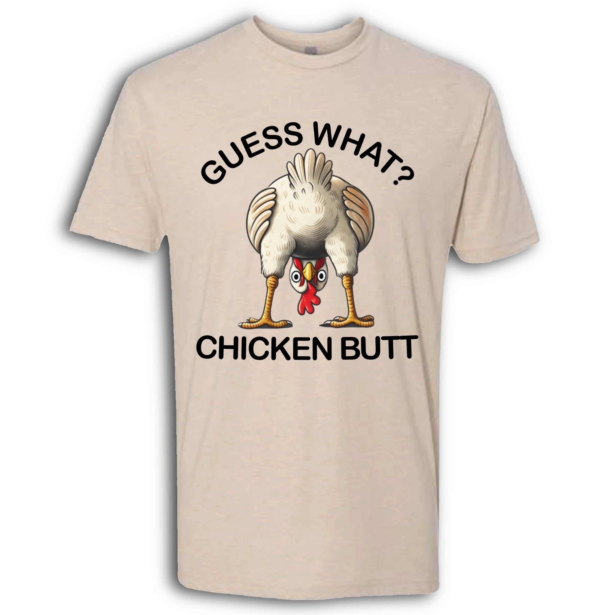 Guess What?  Chicken Butt!  T-Shirt