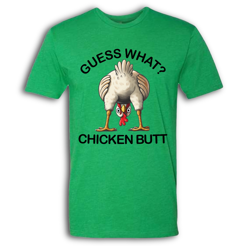 Guess What?  Chicken Butt!  T-Shirt