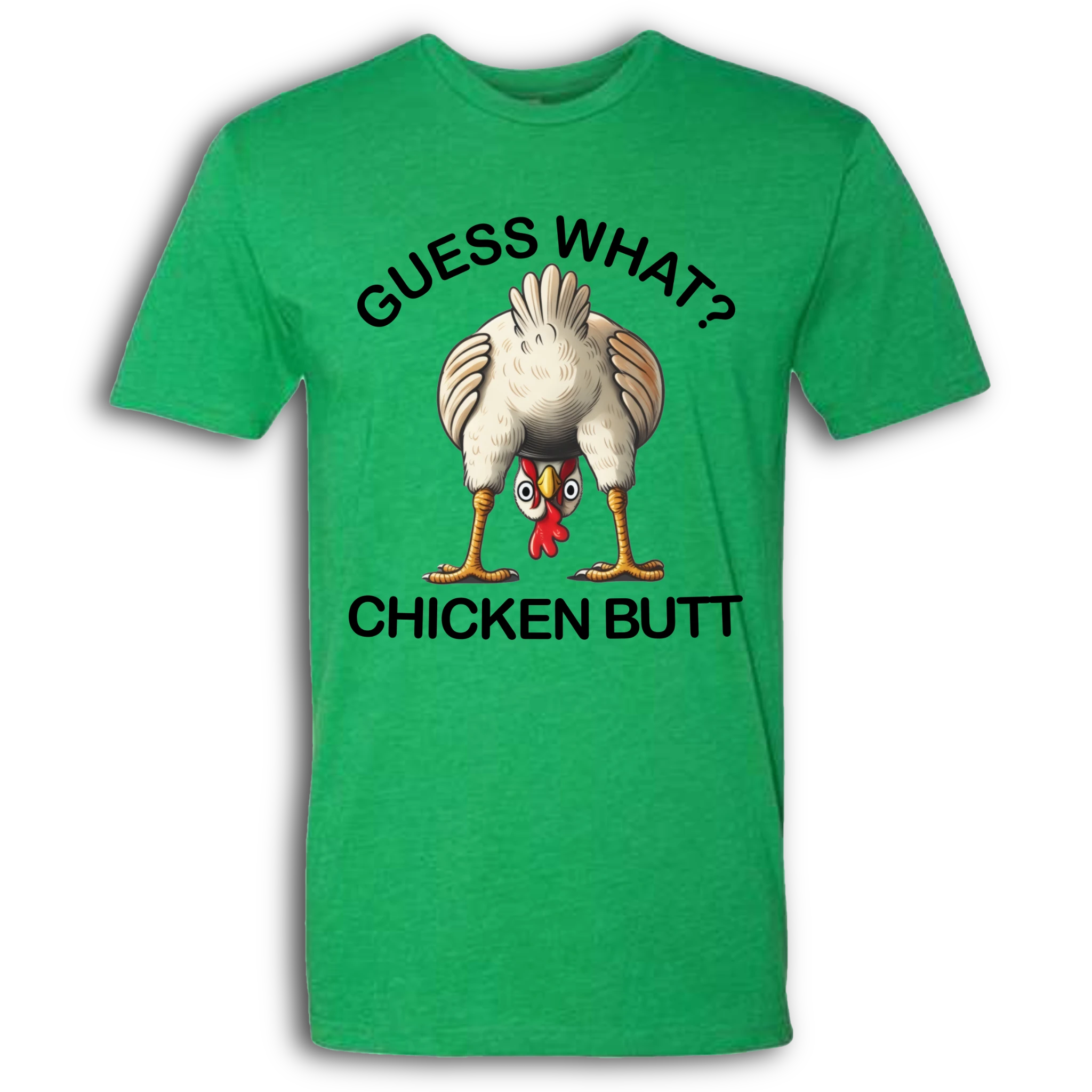 Guess What?  Chicken Butt!  T-Shirt