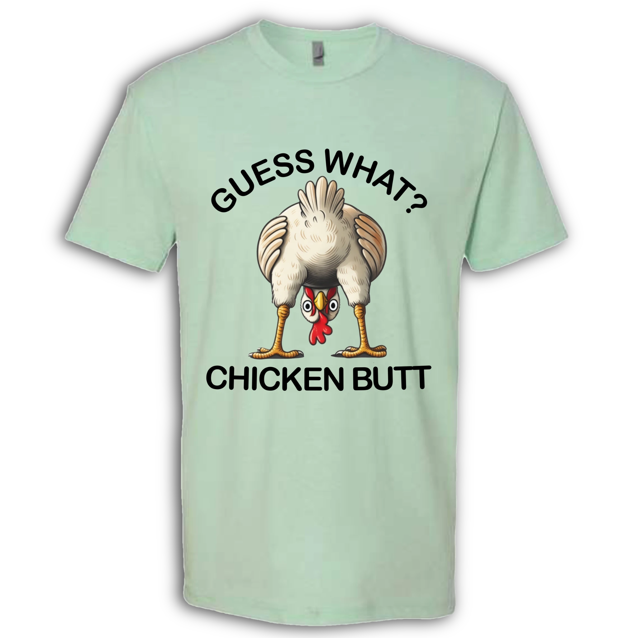Guess What?  Chicken Butt!  T-Shirt