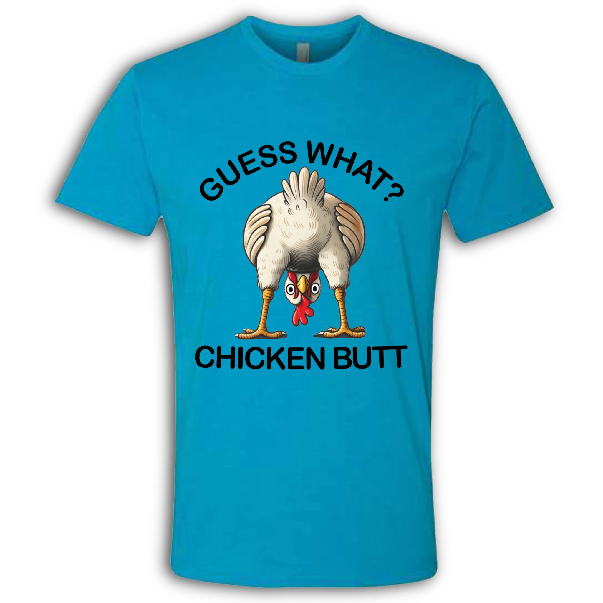 Guess What?  Chicken Butt!  T-Shirt
