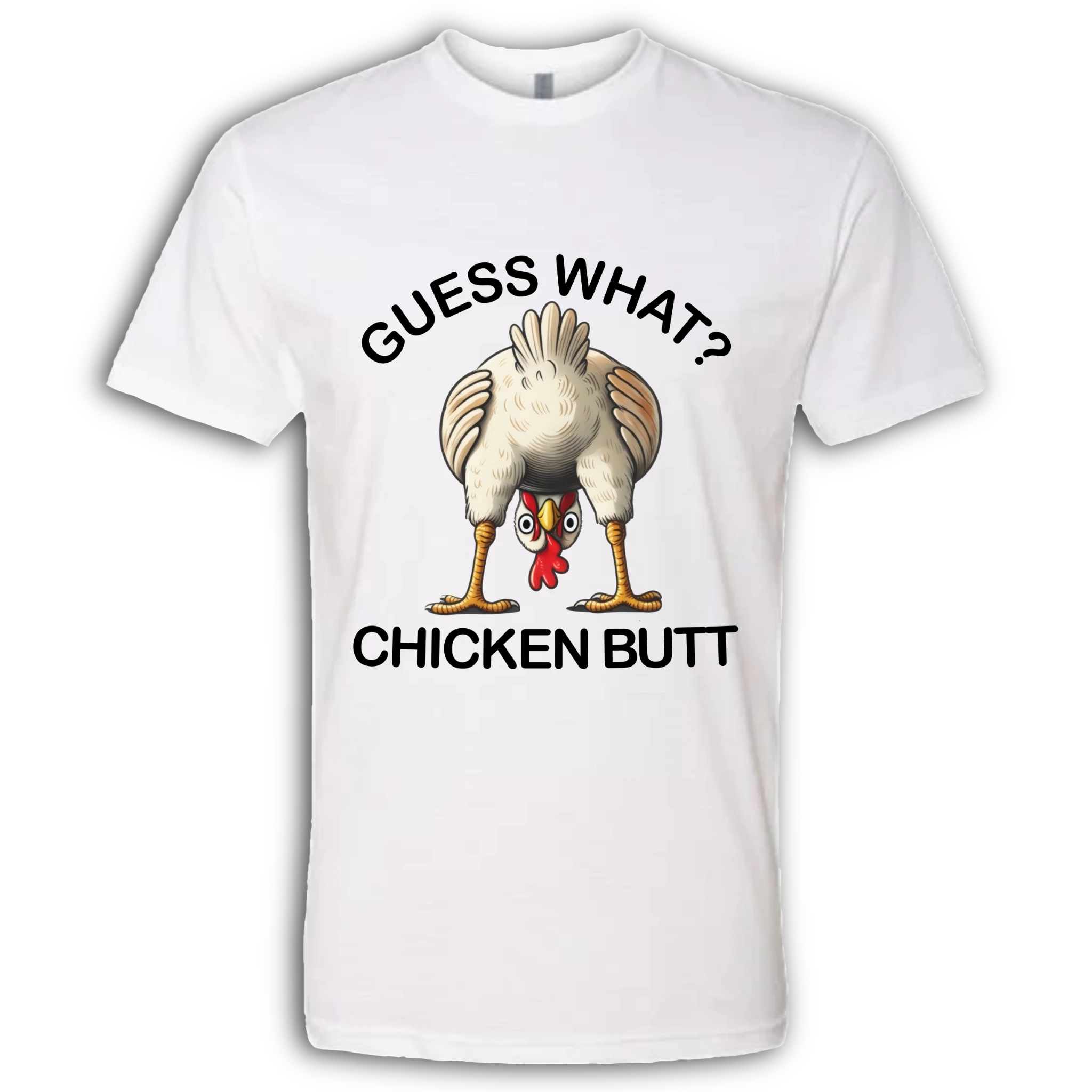 Guess What?  Chicken Butt!  T-Shirt