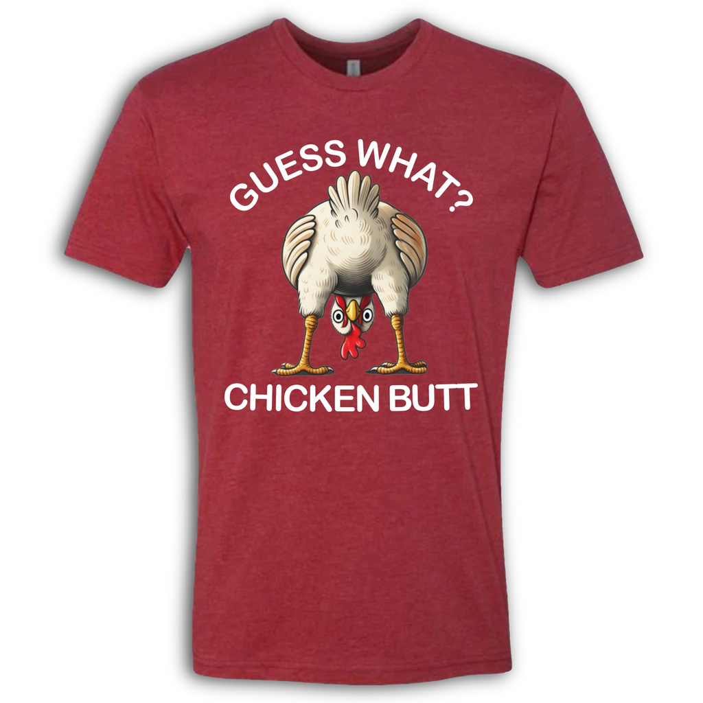 Guess What?  Chicken Butt!  T-Shirt