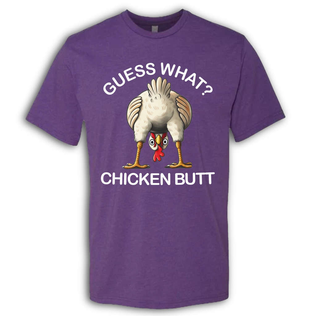 Guess What?  Chicken Butt!  T-Shirt