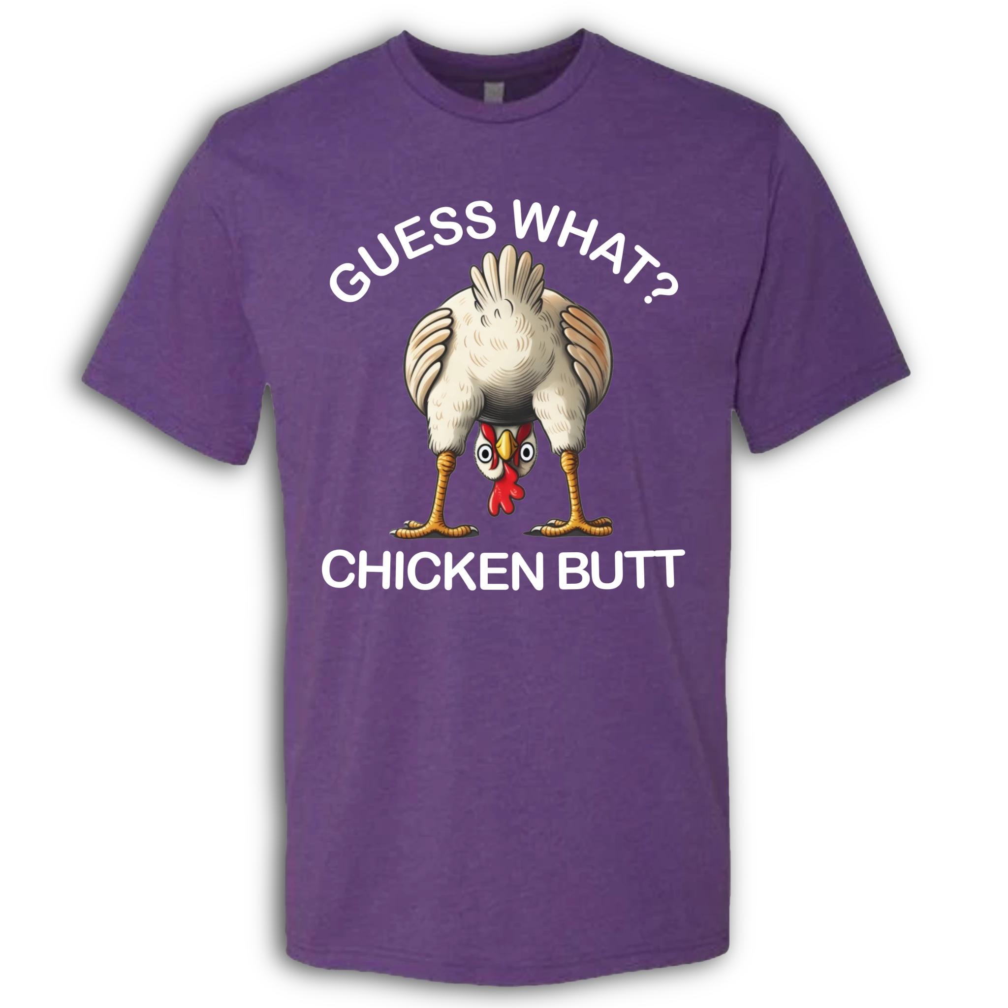 Guess What?  Chicken Butt!  T-Shirt